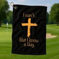 I CanT But I Know A Guy Christian Golf Towel thumb 1