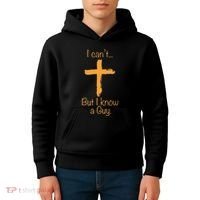 I CanT But I Know A Guy Christian Kids Hoodie thumb 4