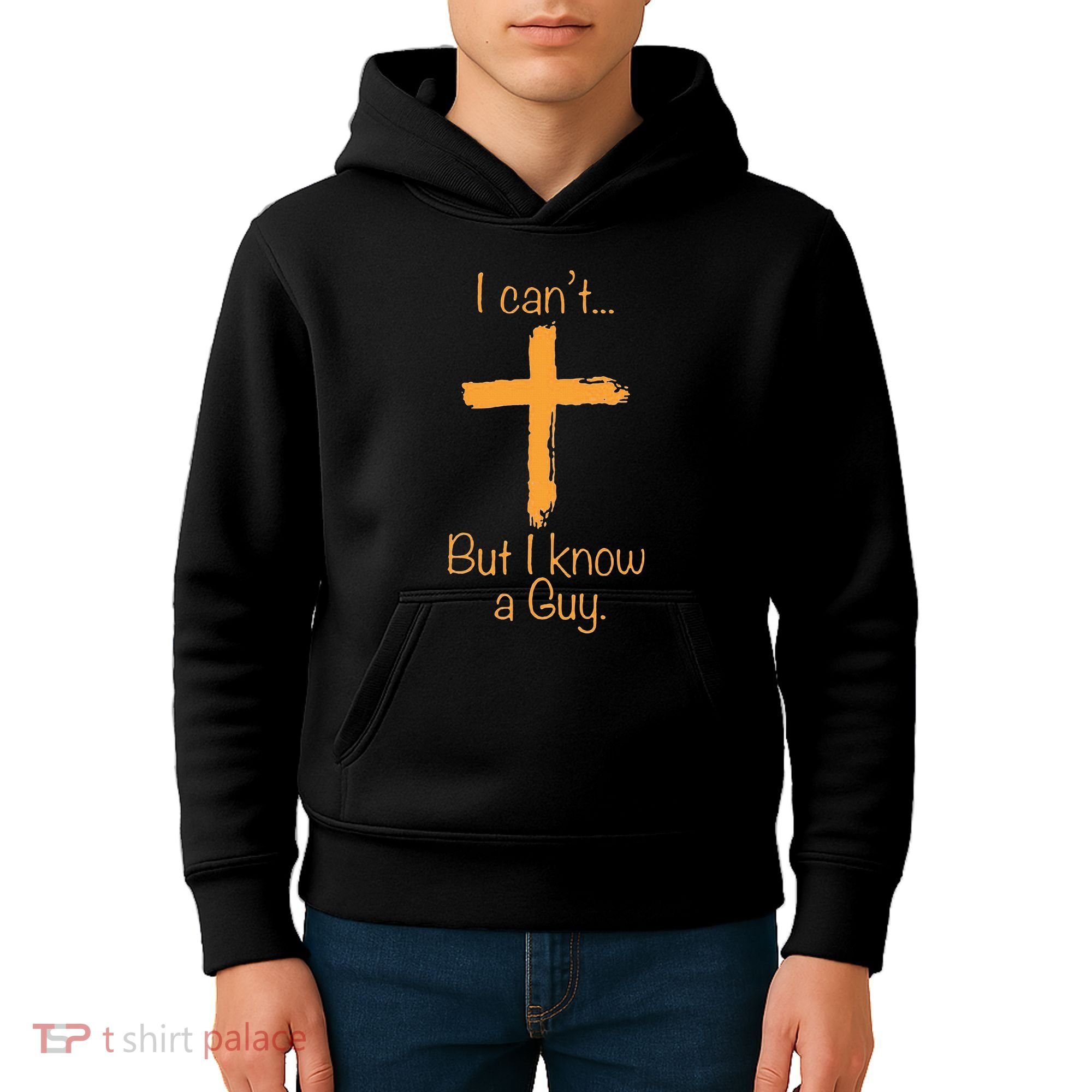 I CanT But I Know A Guy Christian Kids Hoodie