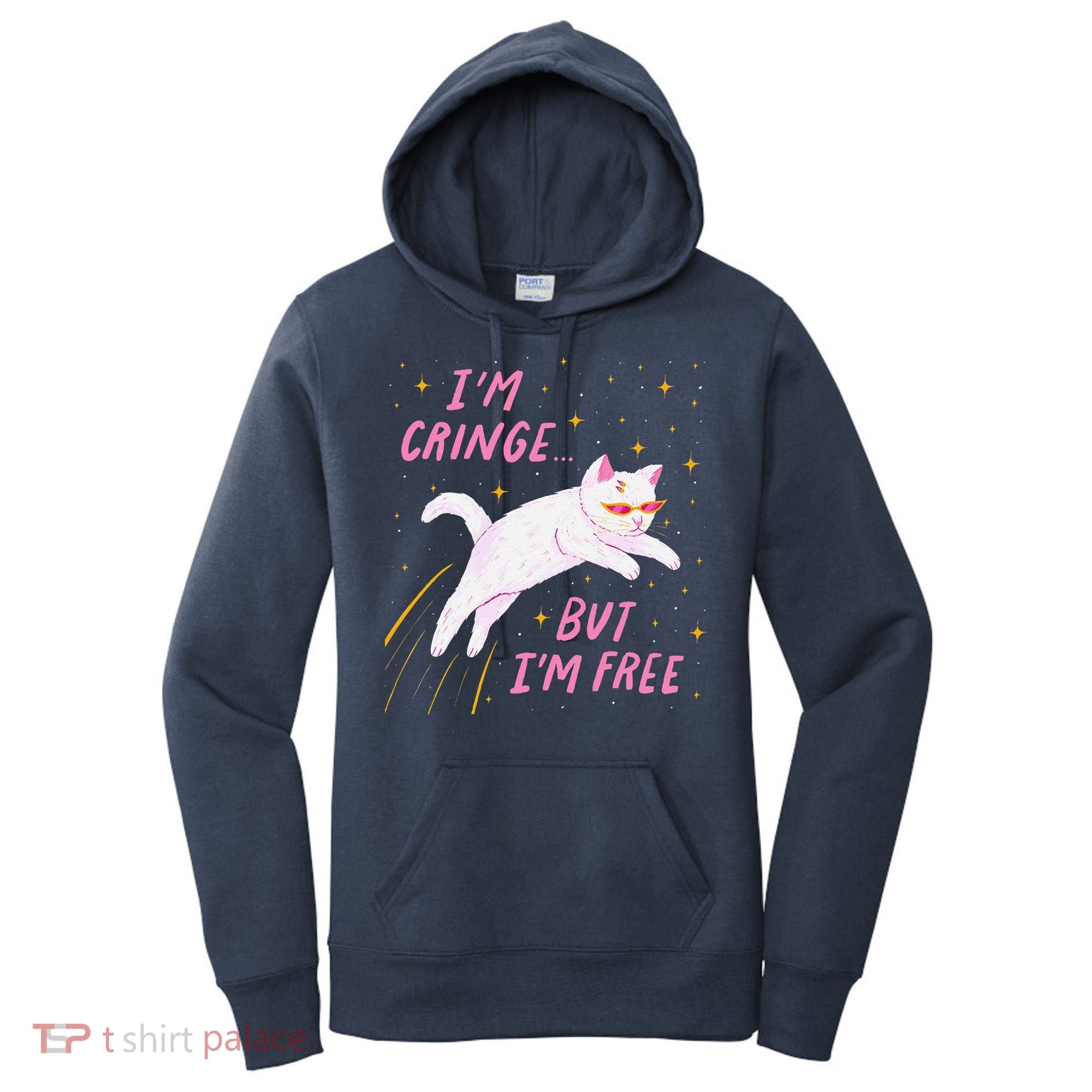 IM Cringe But IM Free Funny Women's Hoodie