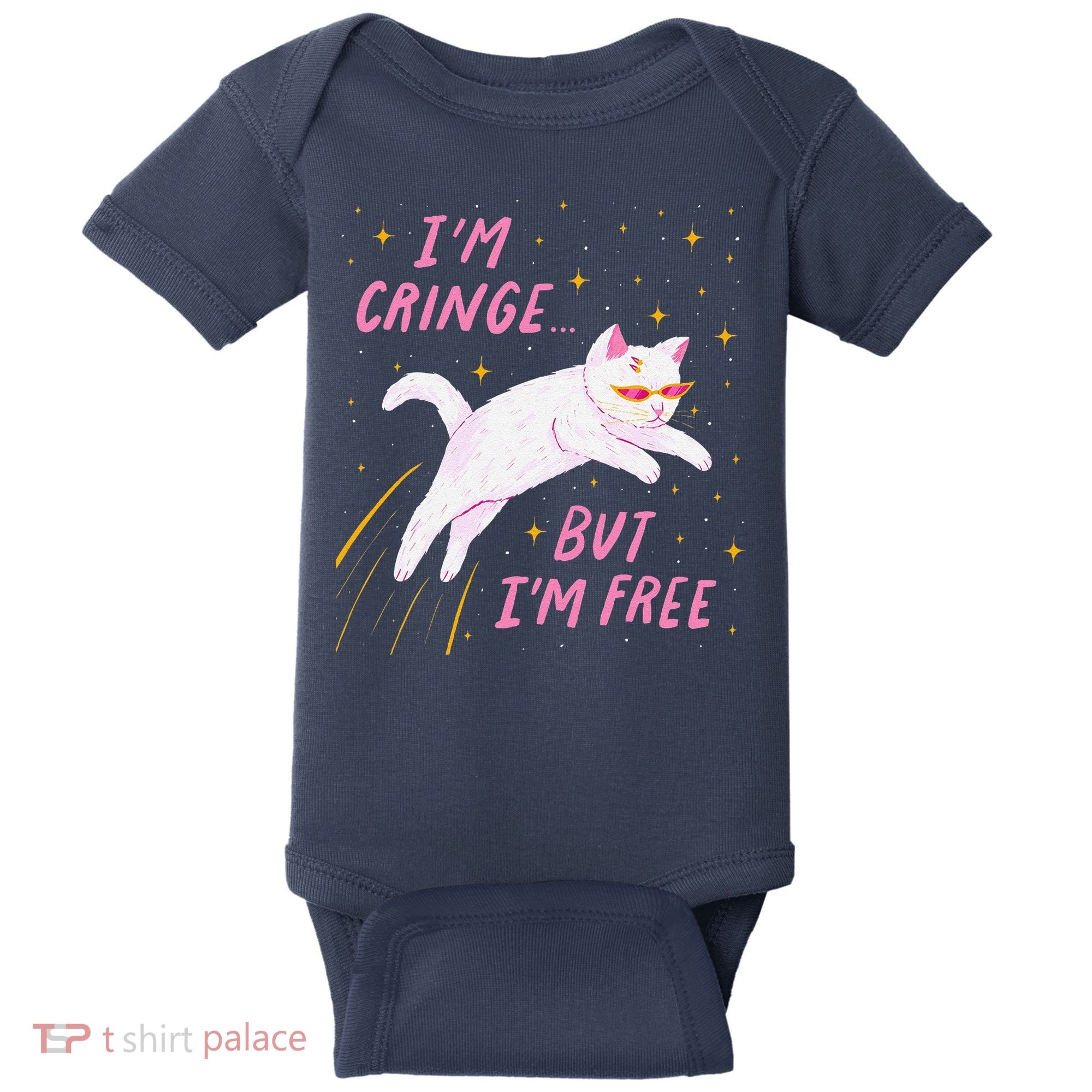 IM Cringe But IM Free Funny Baby Bodysuit