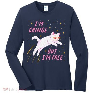 IM Cringe But IM Free Funny Women's Long Sleeve Shirt