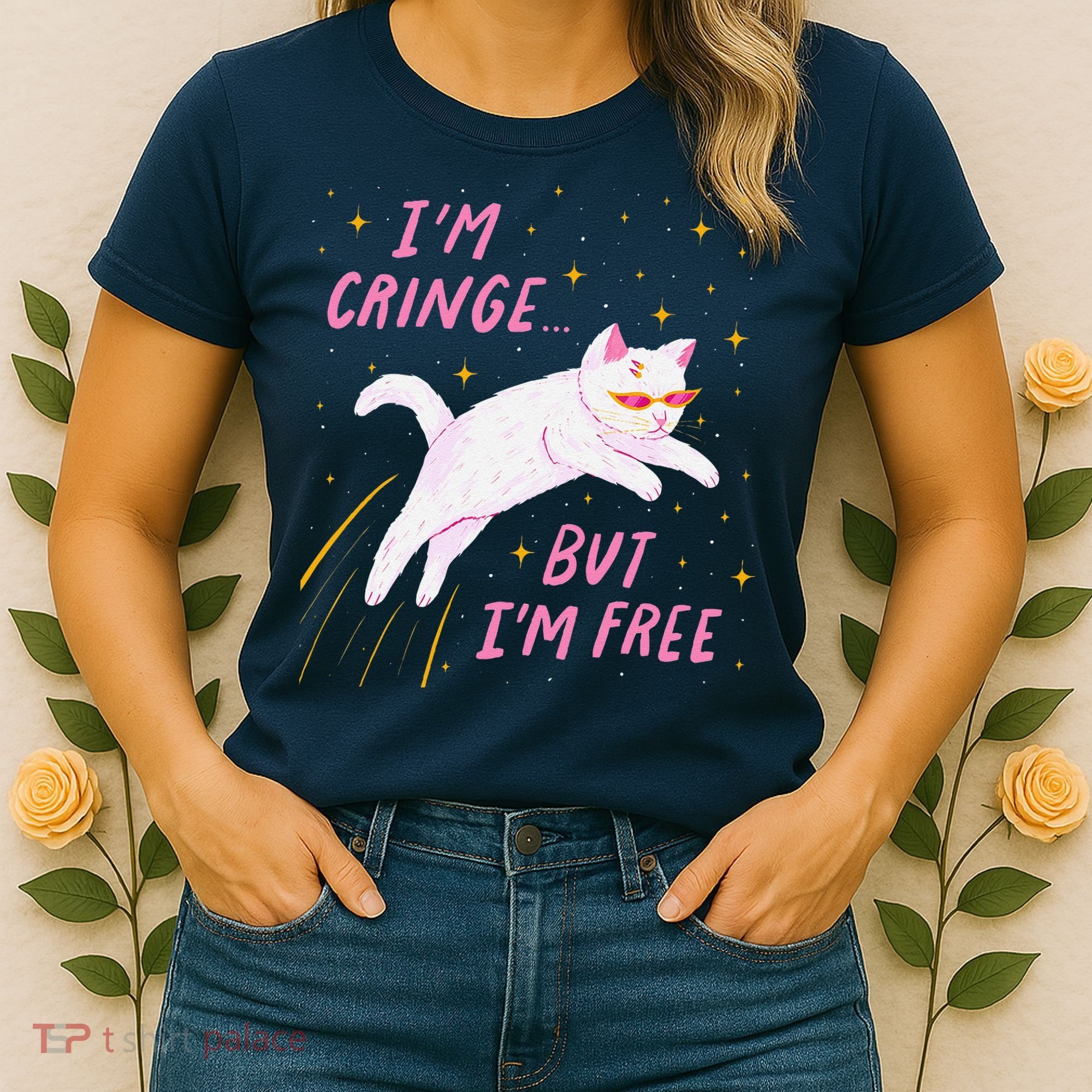 IM Cringe But IM Free Funny Women's T-Shirt