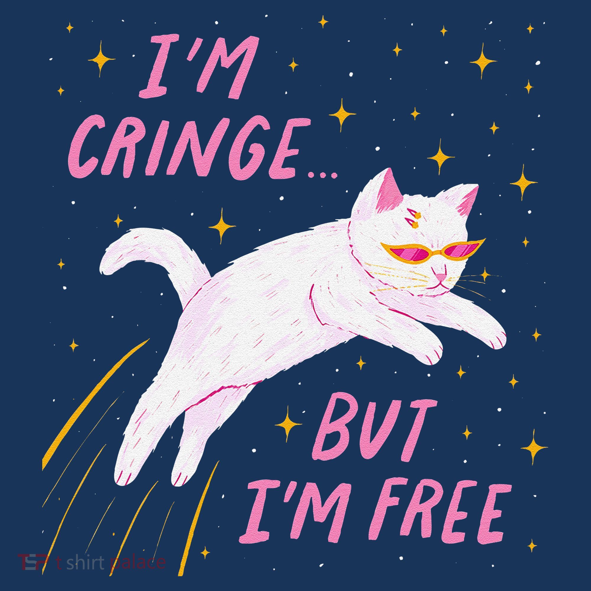 IM Cringe But IM Free Funny Women's T-Shirt