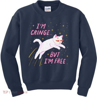 IM Cringe But IM Free Funny Kids Sweatshirt
