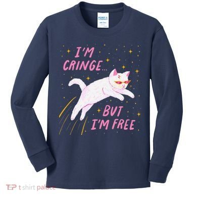 IM Cringe But IM Free Funny Kids Long Sleeve Shirt