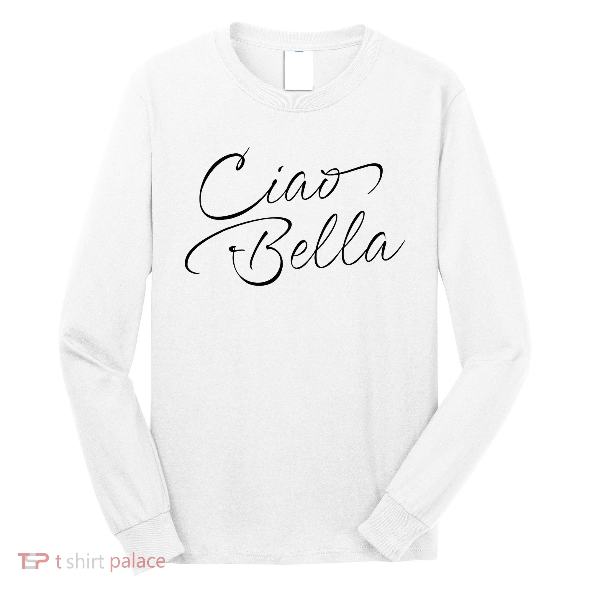 Italian Ciao Bella Long Sleeve Shirt