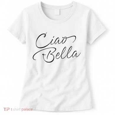 Italian Ciao Bella Women's T-Shirt