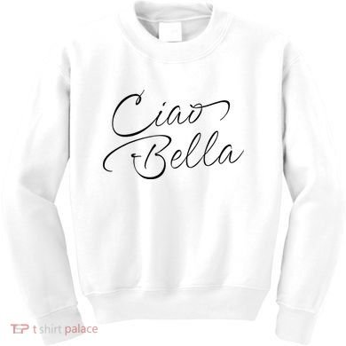 Italian Ciao Bella Kids Sweatshirt