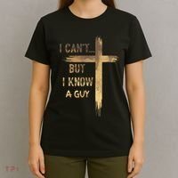 I CanT But I Know A Guy Jesus Cross Funny Christian T-Shirt thumb 4