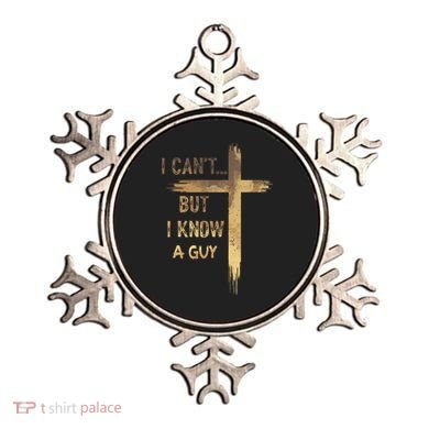 I CanT But I Know A Guy Jesus Cross Funny Christian Ornament