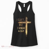 I CanT But I Know A Guy Jesus Cross Funny Christian Women's Tank Top thumb 0