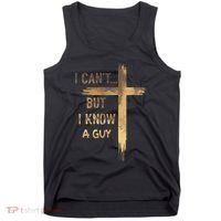 I CanT But I Know A Guy Jesus Cross Funny Christian Tank Top thumb 0
