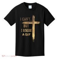 I CanT But I Know A Guy Jesus Cross Funny Christian Kids T-Shirt thumb 0