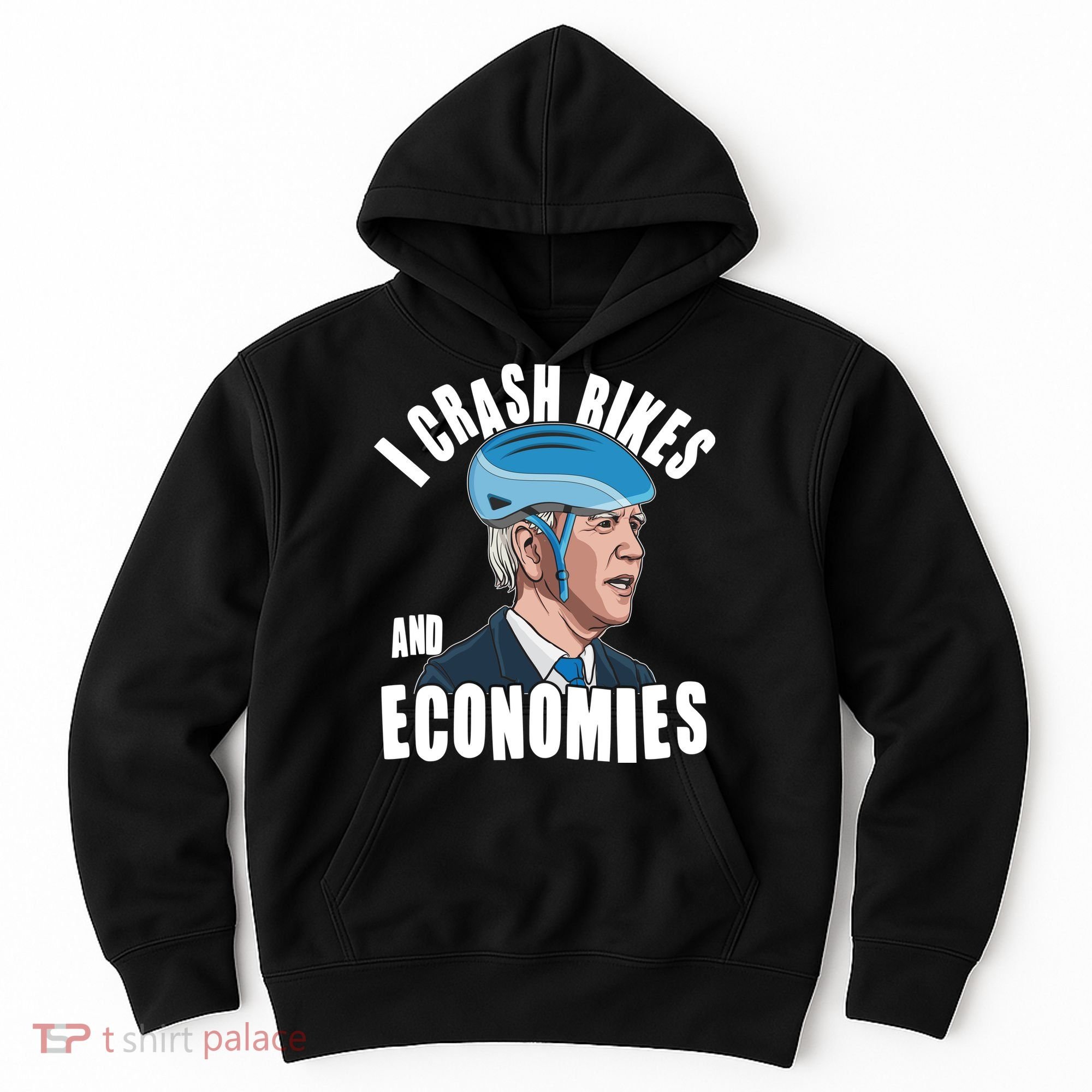 I Crash Bikes And Economies Anti Biden Hoodie