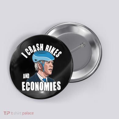 I Crash Bikes And Economies Anti Biden Button