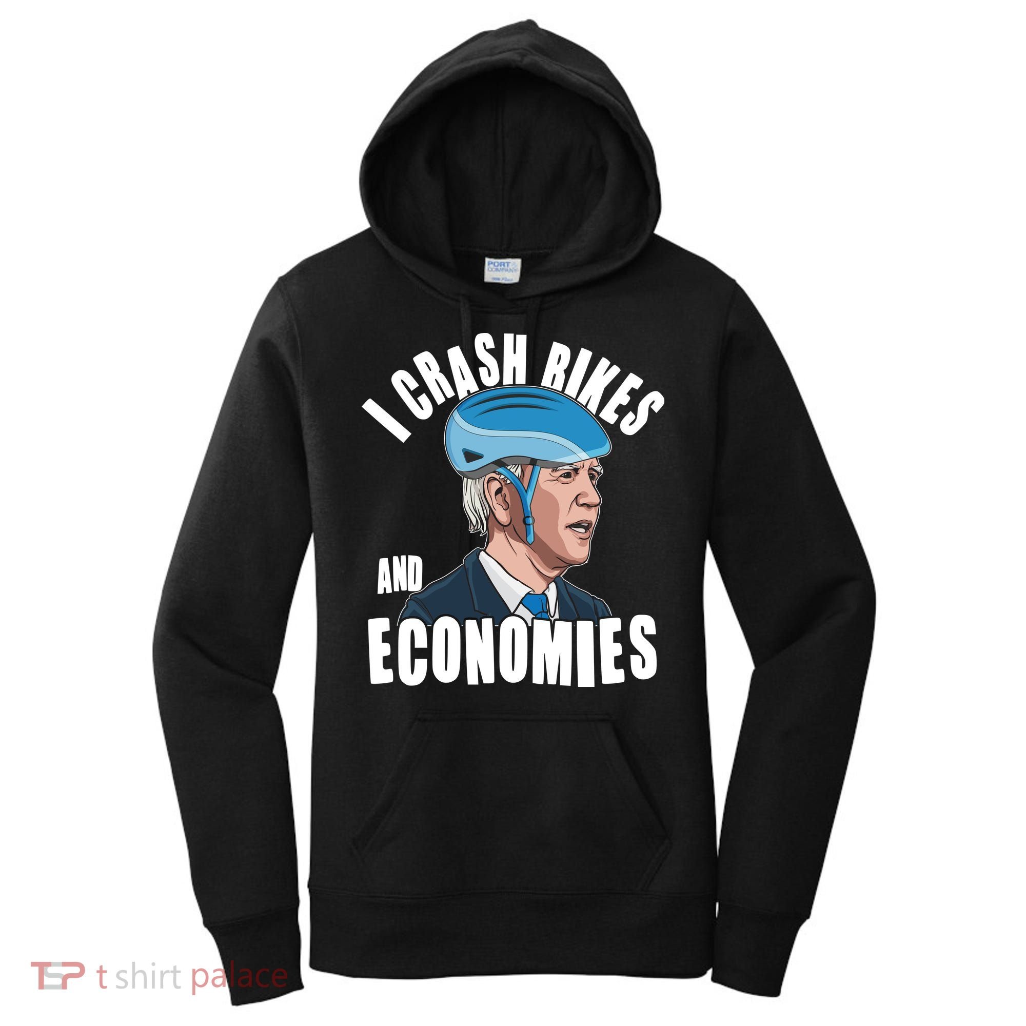 I Crash Bikes And Economies Anti Biden Women's Hoodie