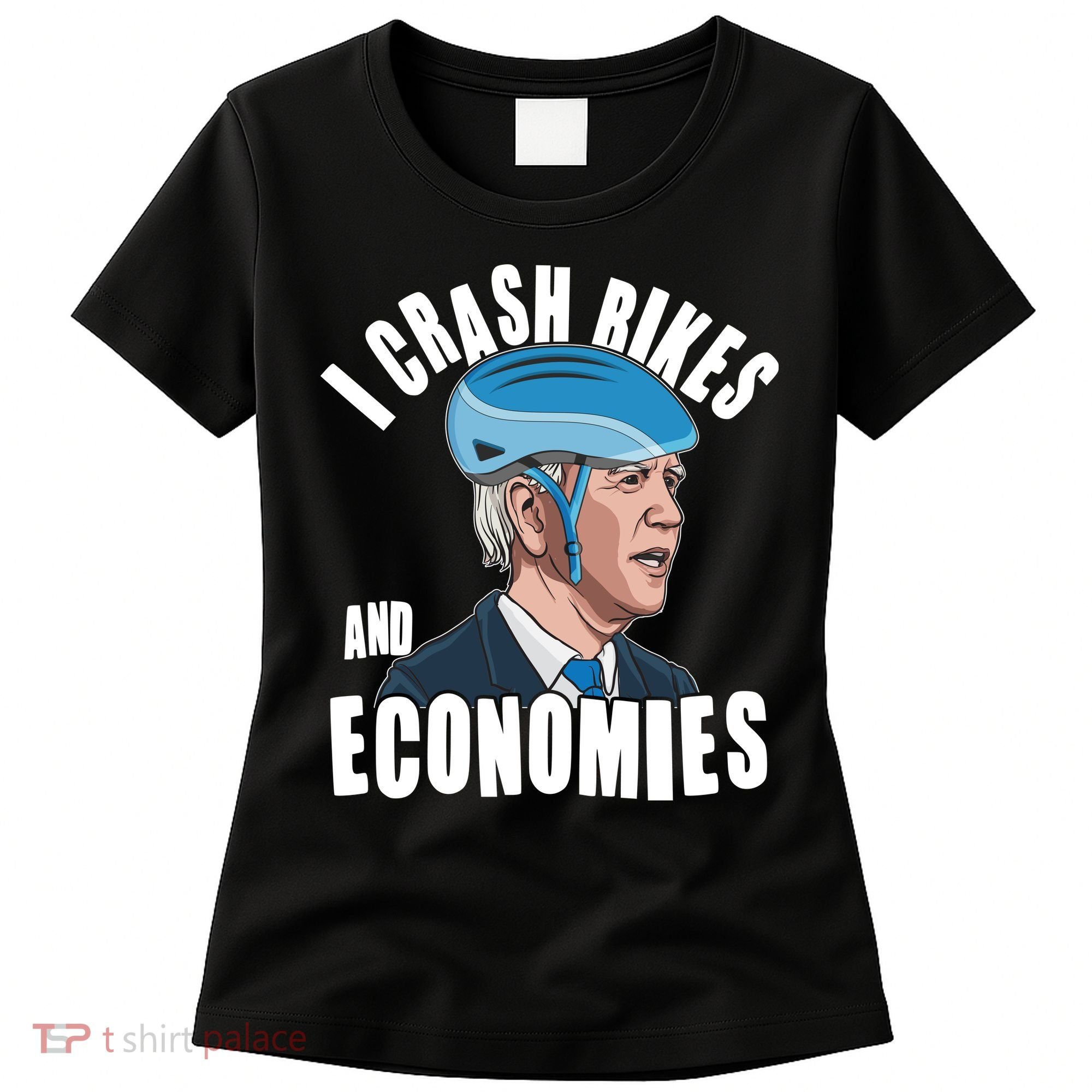 I Crash Bikes And Economies Anti Biden Women's T-Shirt