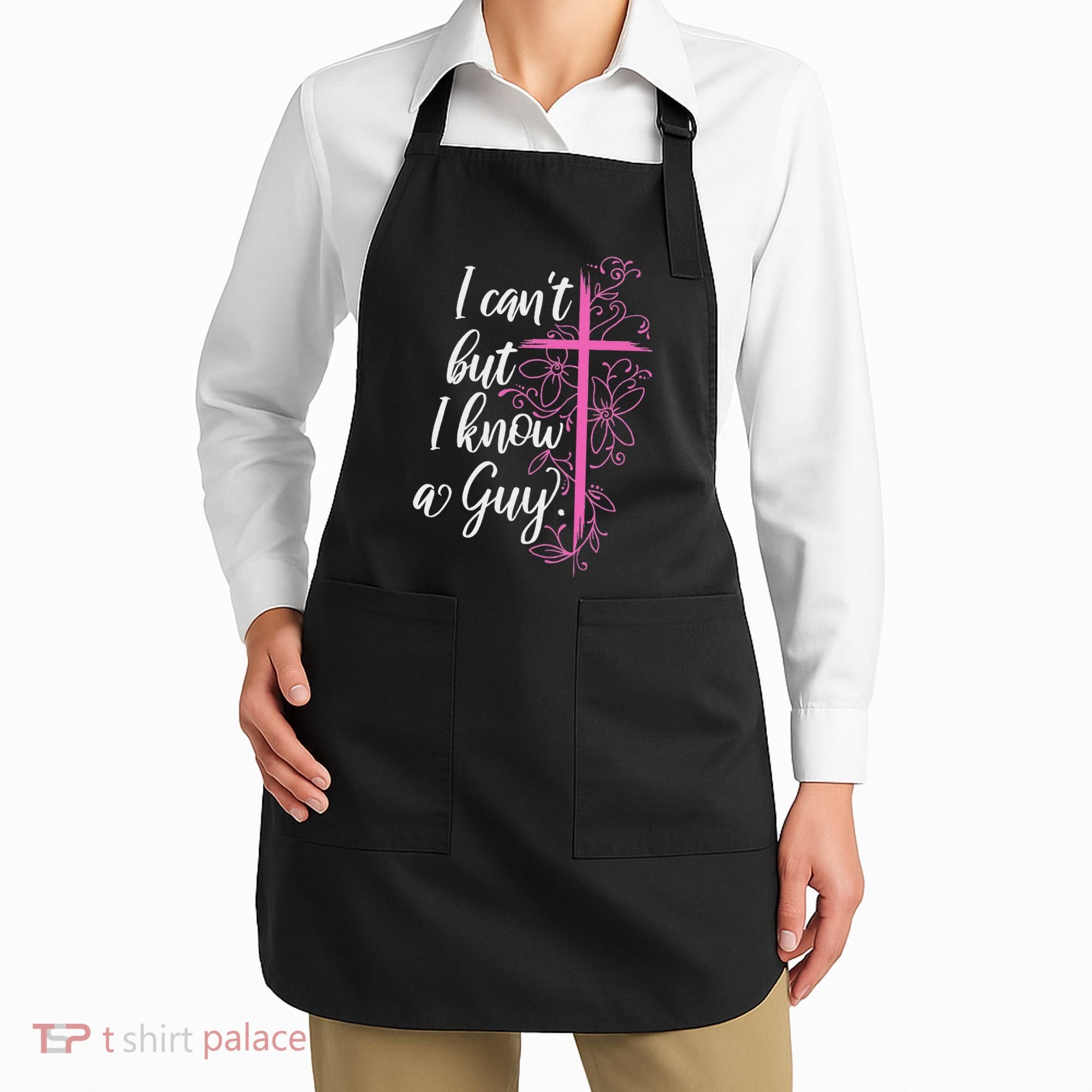 I CanT But I Know A Guy Jesus Cross Funny Christian Apron