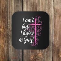 I CanT But I Know A Guy Jesus Cross Funny Christian Coaster thumb 0