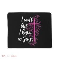 I CanT But I Know A Guy Jesus Cross Funny Christian Mousepad thumb 0