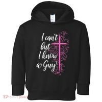 I CanT But I Know A Guy Jesus Cross Funny Christian Toddler Hoodie thumb 0