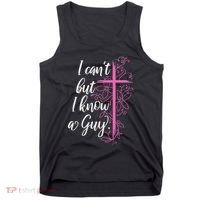 I CanT But I Know A Guy Jesus Cross Funny Christian Tank Top thumb 0