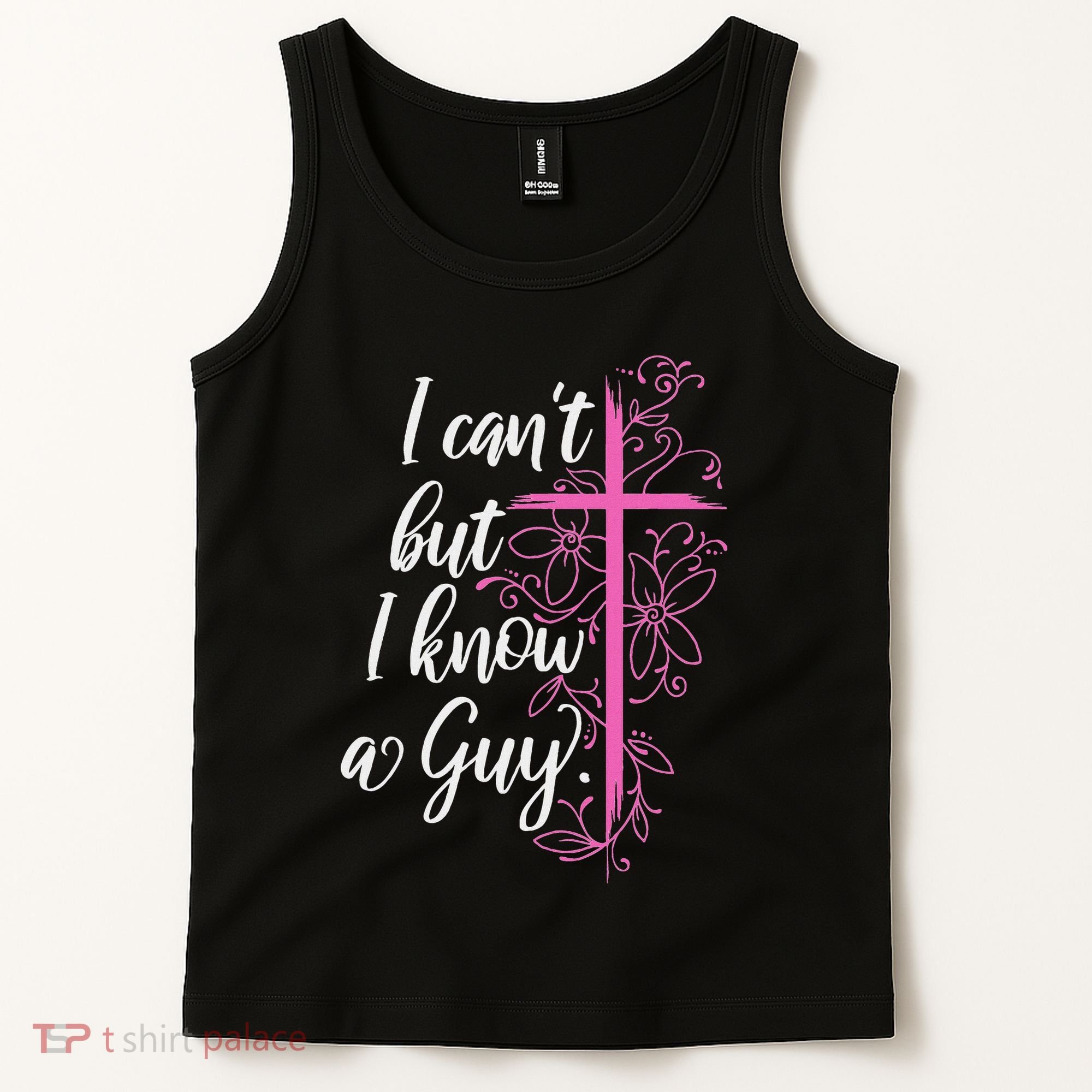 I CanT But I Know A Guy Jesus Cross Funny Christian Tank Top