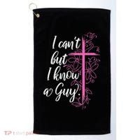 I CanT But I Know A Guy Jesus Cross Funny Christian Golf Towel thumb 0