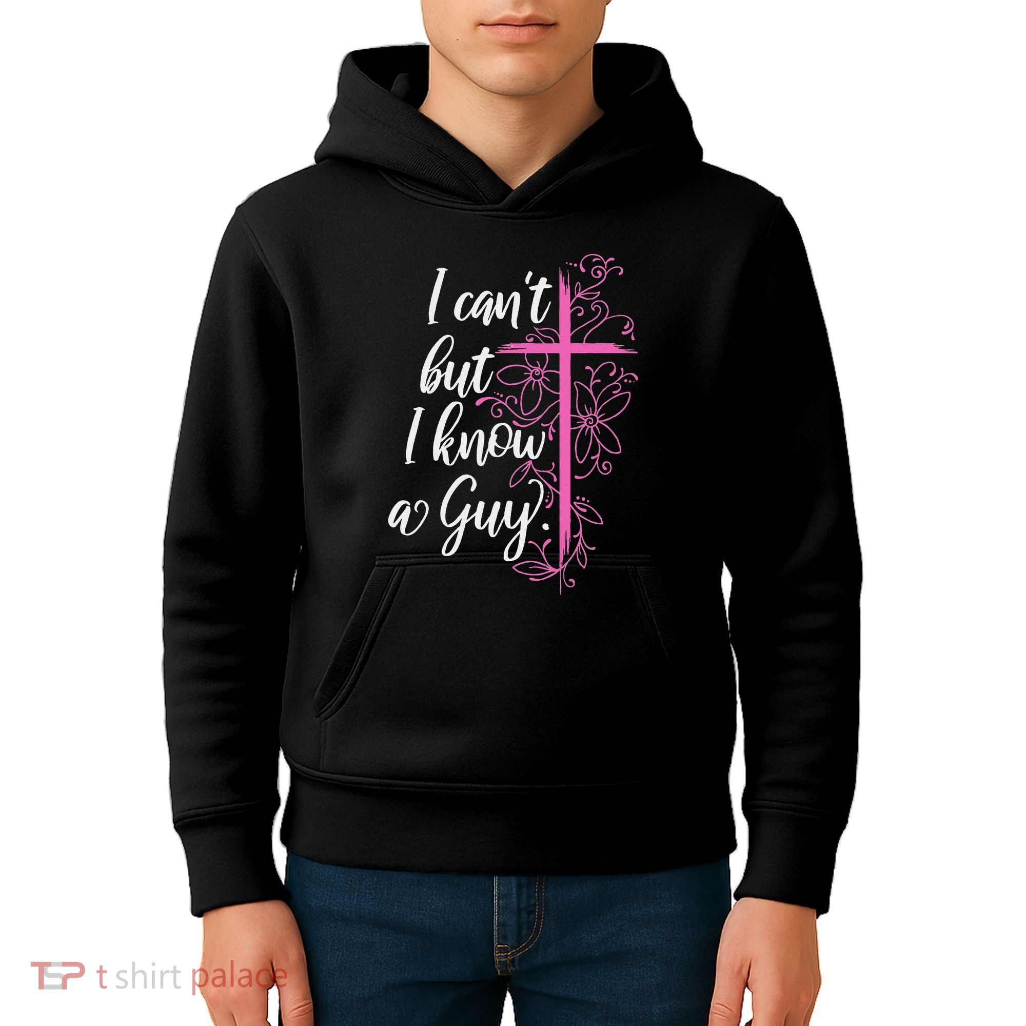 I CanT But I Know A Guy Jesus Cross Funny Christian Kids Hoodie