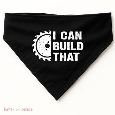 I Can Build That Woodworker Carpenter Funny Woodworking Gift USA-Made Doggie Bandana