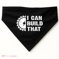 I Can Build That Woodworker Carpenter Funny Woodworking Gift USA-Made Doggie Bandana thumb 0