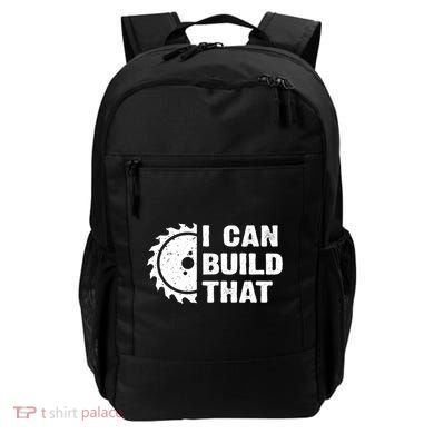 I Can Build That Woodworker Carpenter Funny Woodworking Gift Backpack