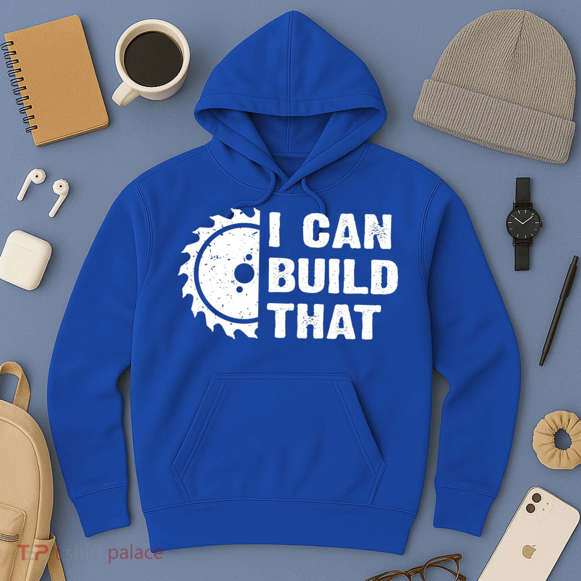 I Can Build That Woodworker Carpenter Funny Woodworking Gift Hoodie