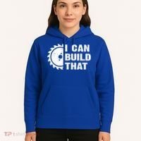 I Can Build That Woodworker Carpenter Funny Woodworking Gift Hoodie thumb 5