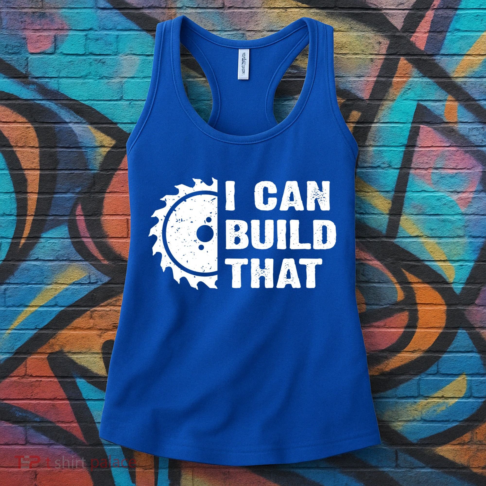 I Can Build That Woodworker Carpenter Funny Woodworking Gift Women's Tank Top
