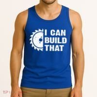 I Can Build That Woodworker Carpenter Funny Woodworking Gift Tank Top thumb 3