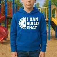 I Can Build That Woodworker Carpenter Funny Woodworking Gift Kids Hoodie thumb 2