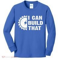 I Can Build That Woodworker Carpenter Funny Woodworking Gift Kids Long Sleeve Shirt thumb 0