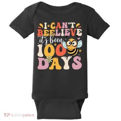 I CanT Believe Its Been 100 Days Funny 100 Days Smarter Bee Baby Bodysuit