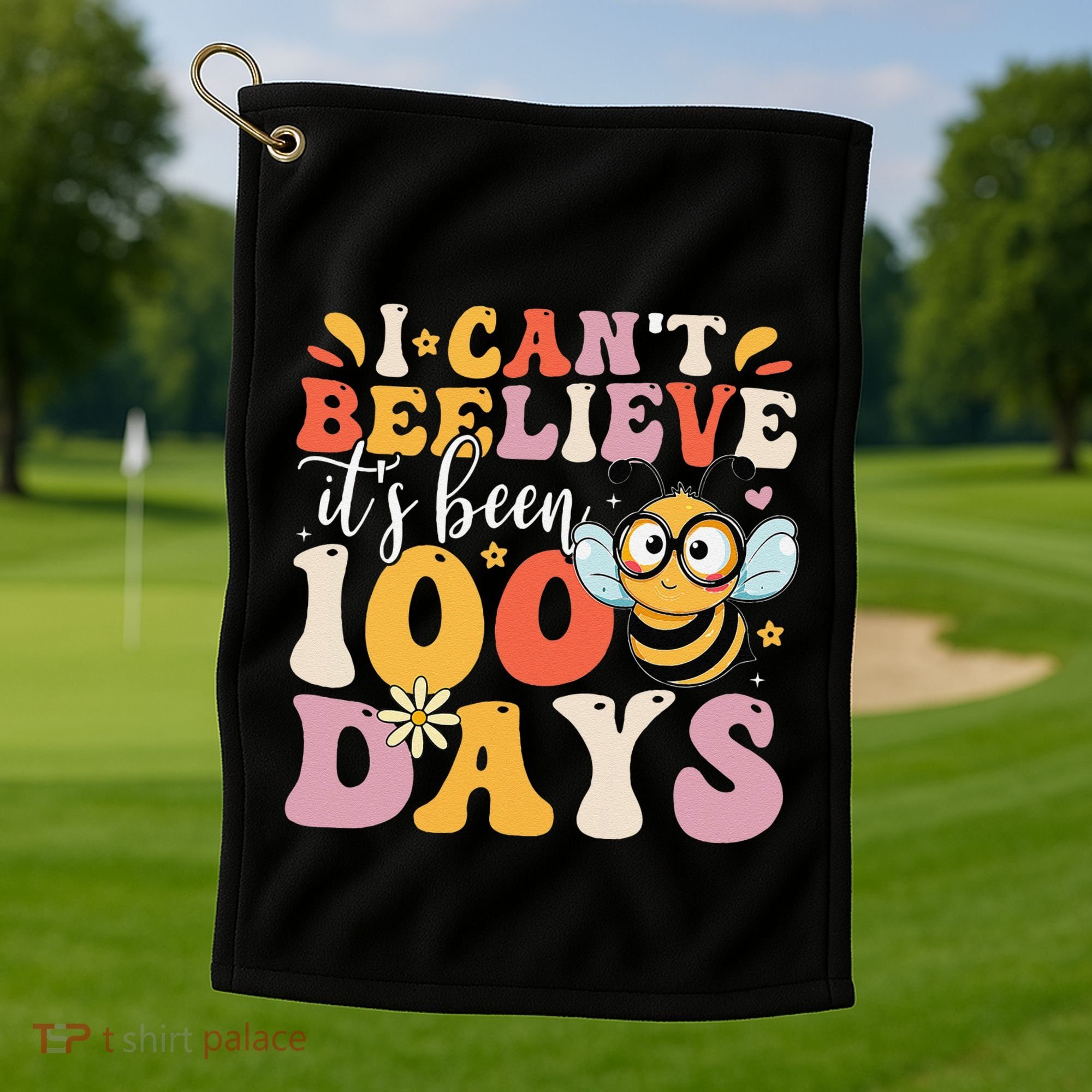 I CanT Believe Its Been 100 Days Funny 100 Days Smarter Bee Golf Towel