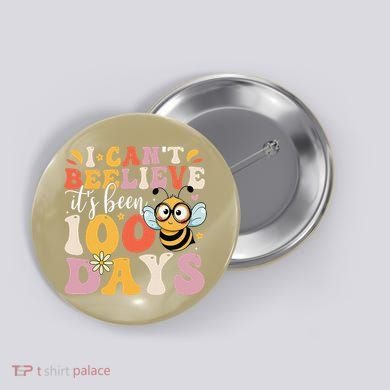 I CanT Believe Its Been 100 Days Funny 100 Days Smarter Bee Button