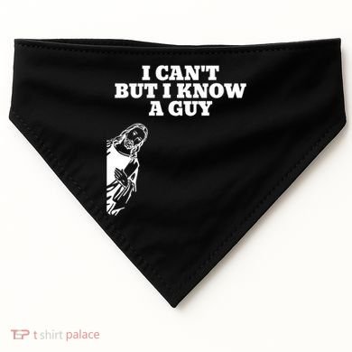 I Cant But I Know A Guy Jesus Christian USA-Made Doggie Bandana