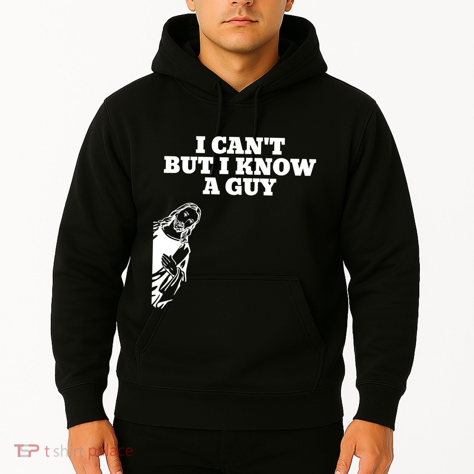 I Cant But I Know A Guy Jesus Christian Hoodie