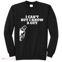 I Cant But I Know A Guy Jesus Christian Sweatshirt thumb 0