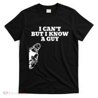 I Cant But I Know A Guy Jesus Christian T-Shirt thumb 0