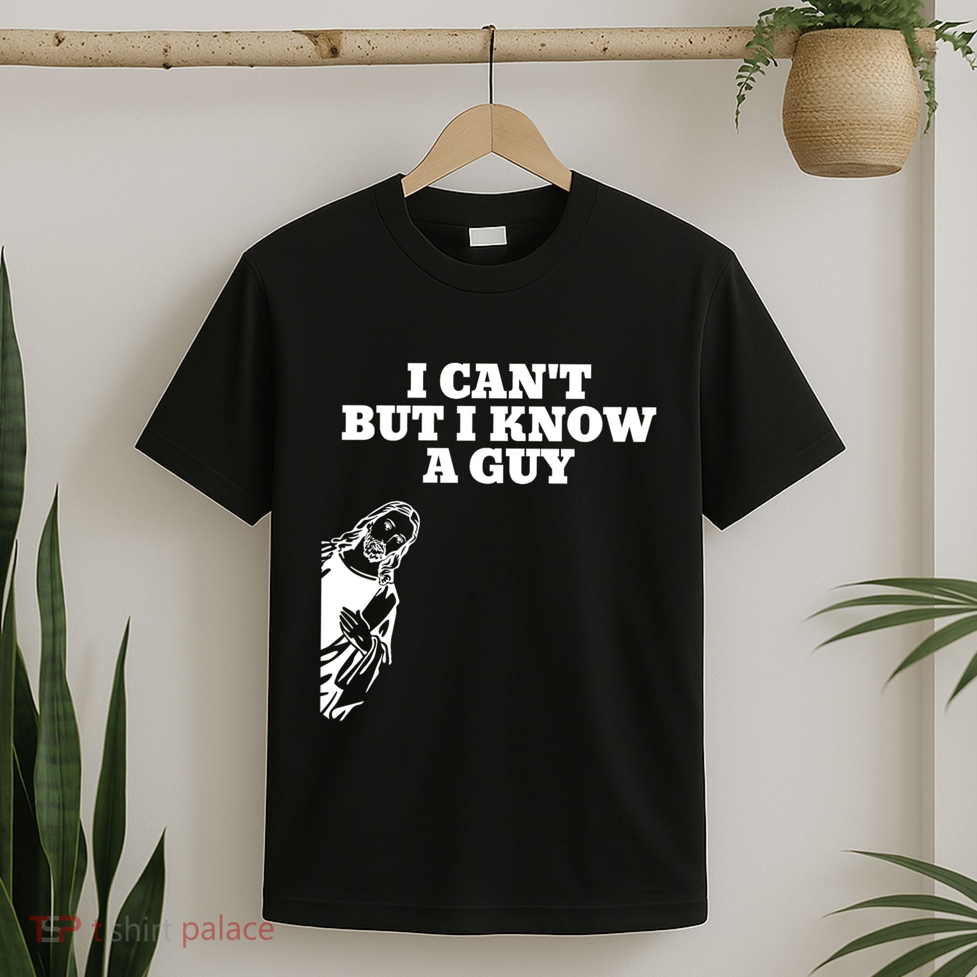 I Cant But I Know A Guy Jesus Christian T-Shirt