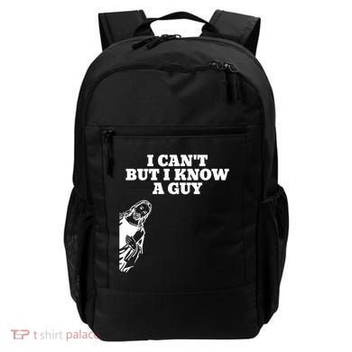 I Cant But I Know A Guy Jesus Christian Backpack