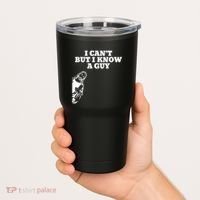 I Cant But I Know A Guy Jesus Christian Tumbler thumb 2