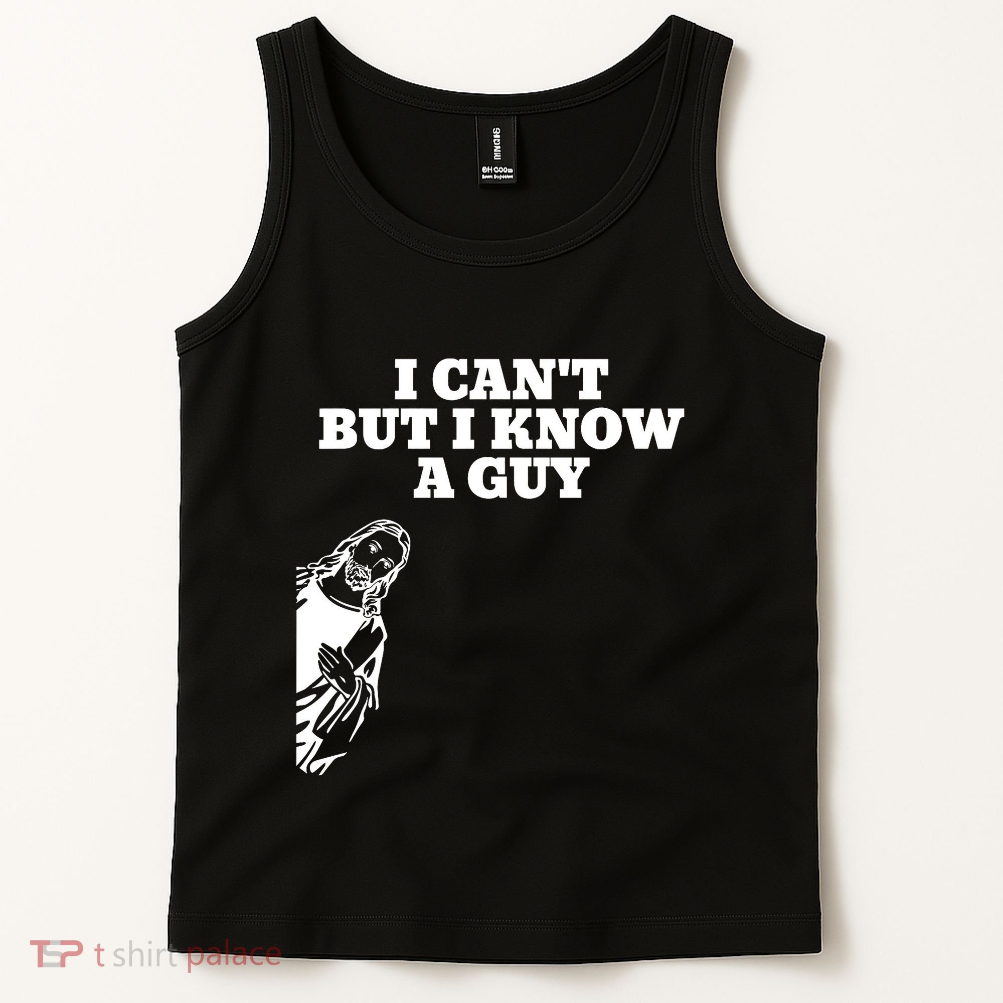 I Cant But I Know A Guy Jesus Christian Tank Top